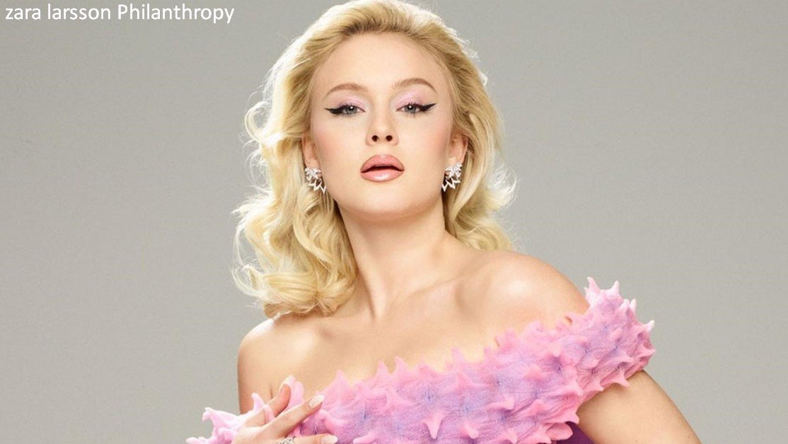 zara larsson Philanthropy