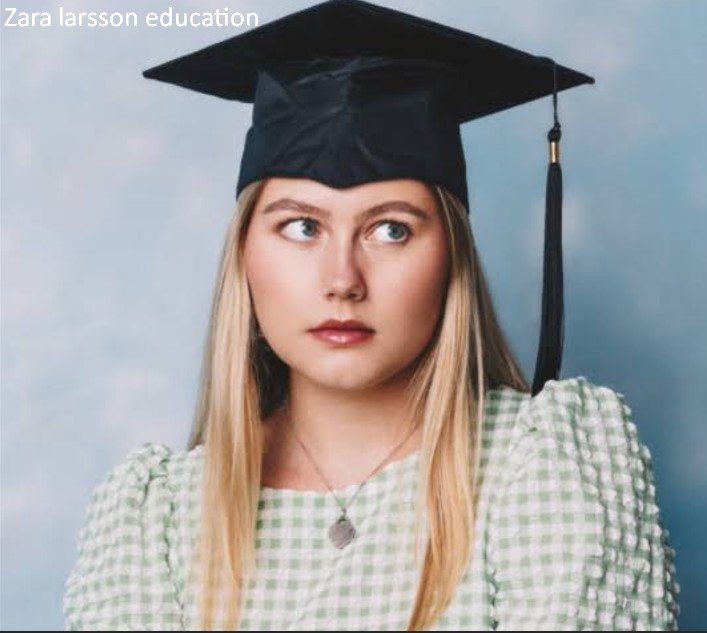 zara larsson education